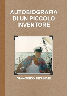 AUTOBIOGRAFIA DI UN PICCOLO INVENTORE